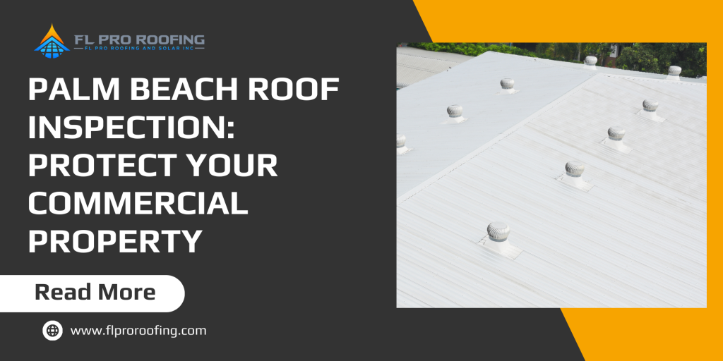 Palm Beach roof inspection of commercial metal roofing system to prevent leaks, structural damage, and premature failure