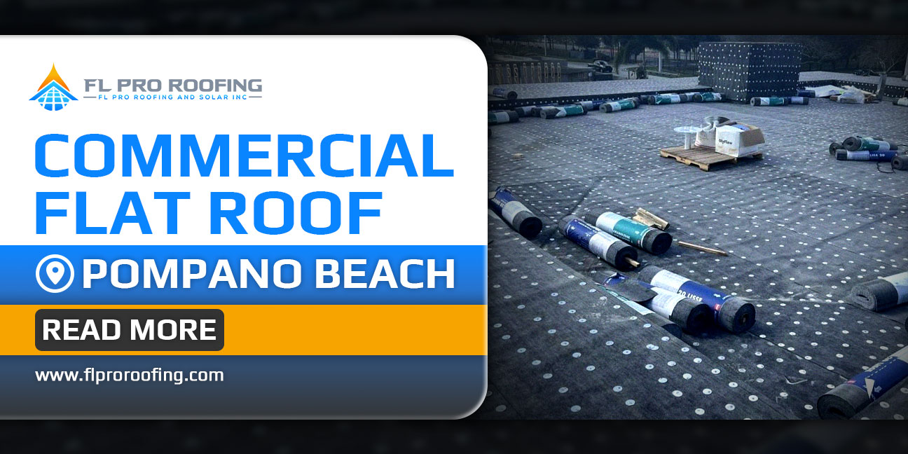 Commercial flat roof Pompano Beach services by FL Pro Roofing and Solar, showing a rooftop under construction.